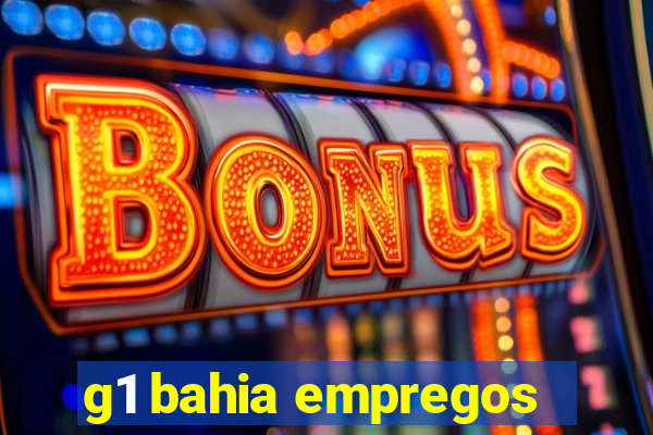 g1 bahia empregos